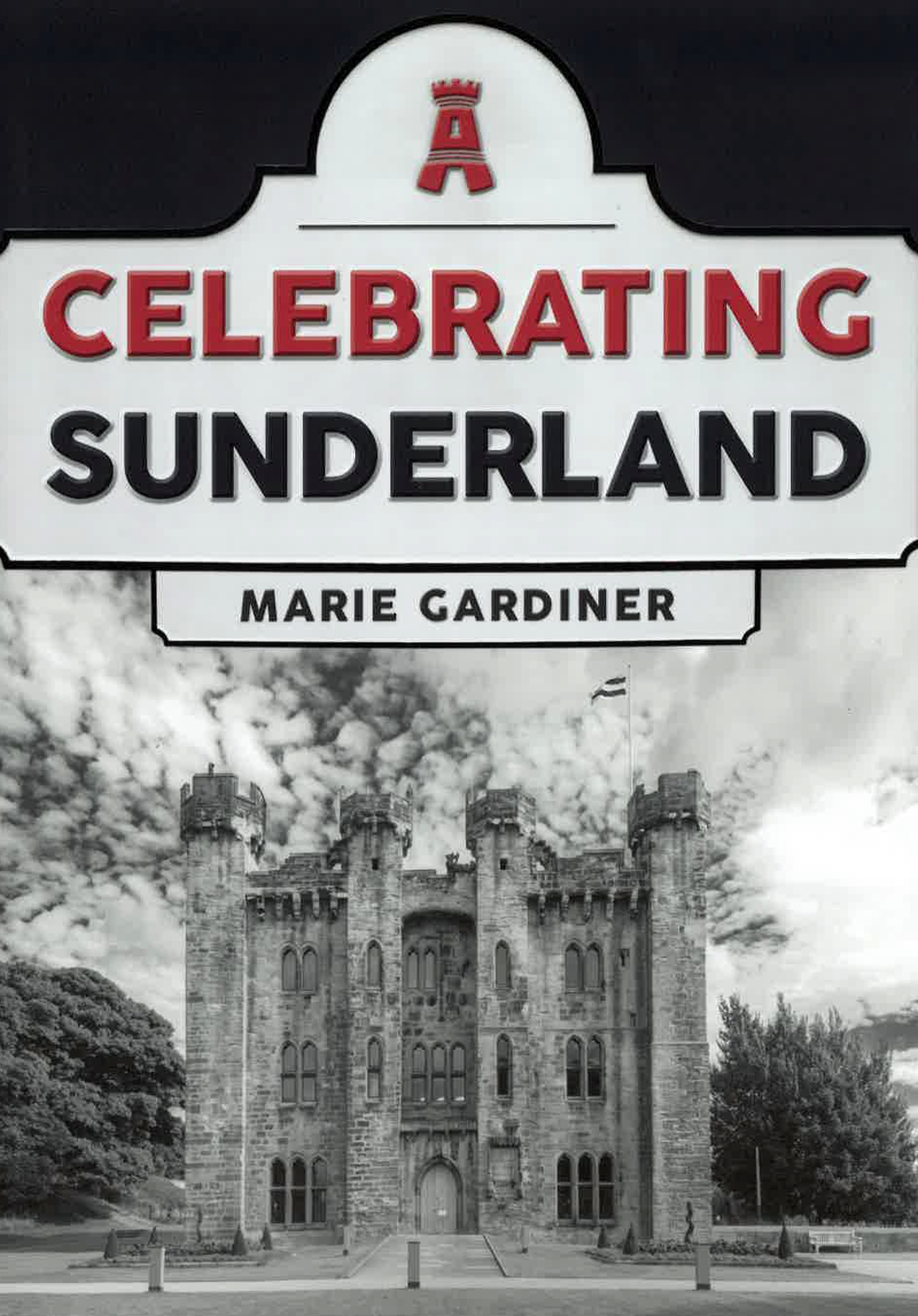 Celebrating Sunderland - Book by Marie Gardiner