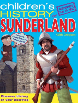 Children's History of Sunderland - Book by Keith Gregson