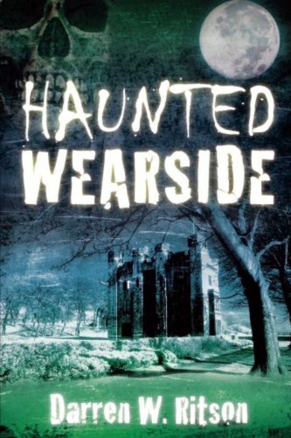 Haunted Wearside - Book by Darren W. Ritson – Sunderland Museum