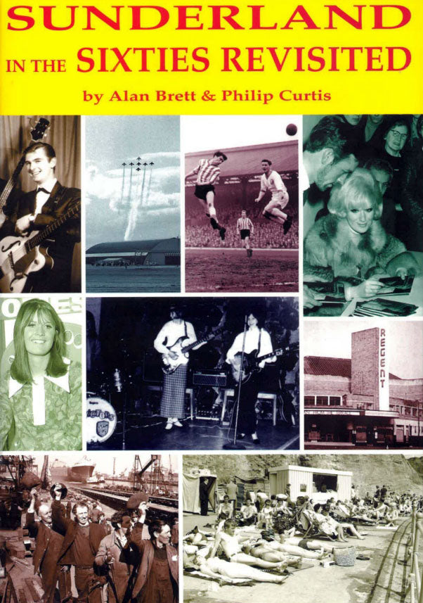 Sunderland in the Sixties - Book by Alan Brett & Philip Curtis