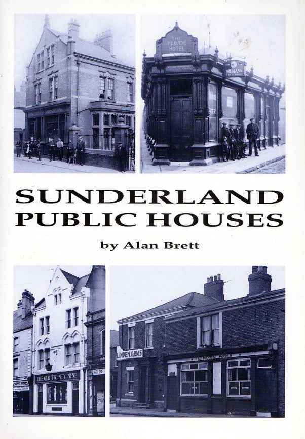 Sunderland Public Houses - Book by Alan Brett
