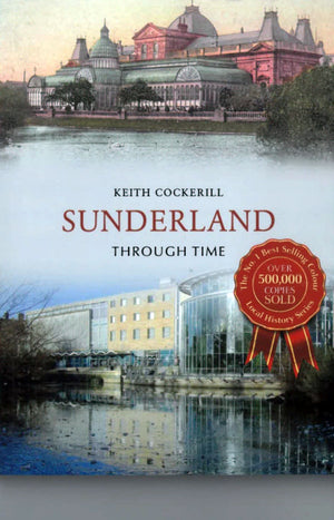 Sunderland Through Time - Book by Keith Cockerill