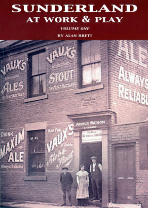 Sunderland at Work and Play #1 - Book by Alan Brett