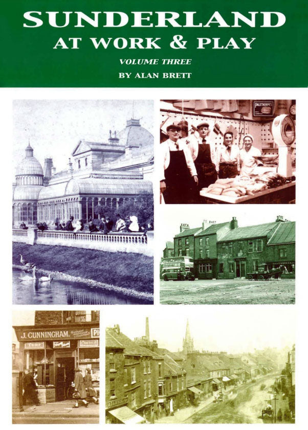 Sunderland at Work and Play #3 - Book by Alan Brett